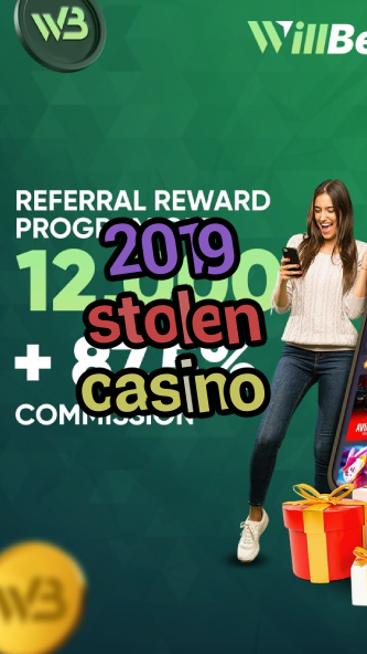 2019 stolen casino-igamblinglist.com